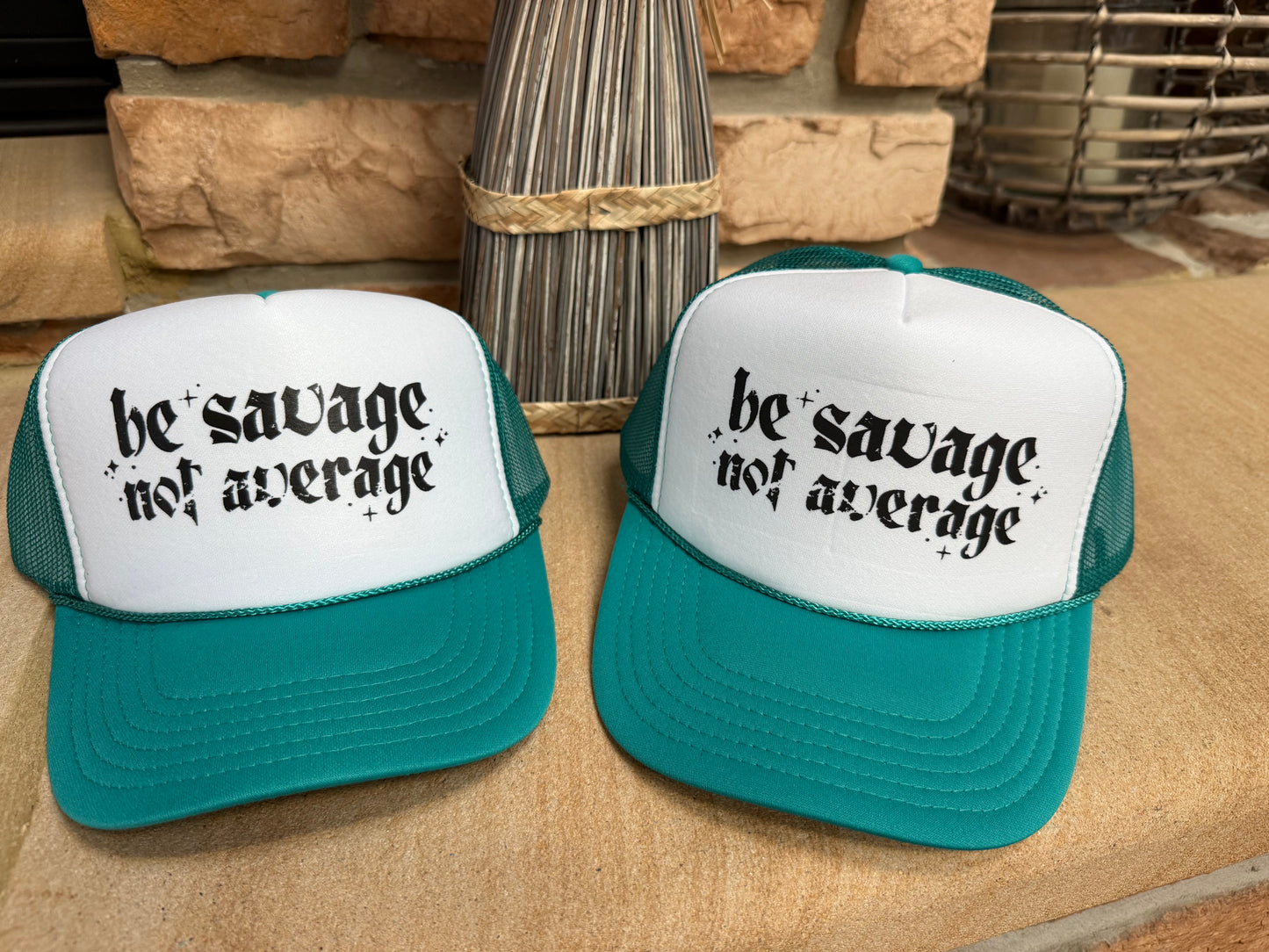 Be Savage Not Average Trucker Hat